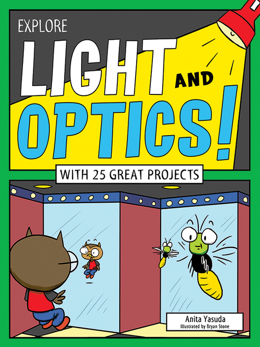 Title details for Explore Light and Optics! by Anita  Yasuda - Available